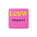 LCSW Impact Magnet | Licensed Clinical Social Worker Gift | Social Work Graduation Gift | Therapist Gift | LCSW Decor | 2” Porcelain Magnet