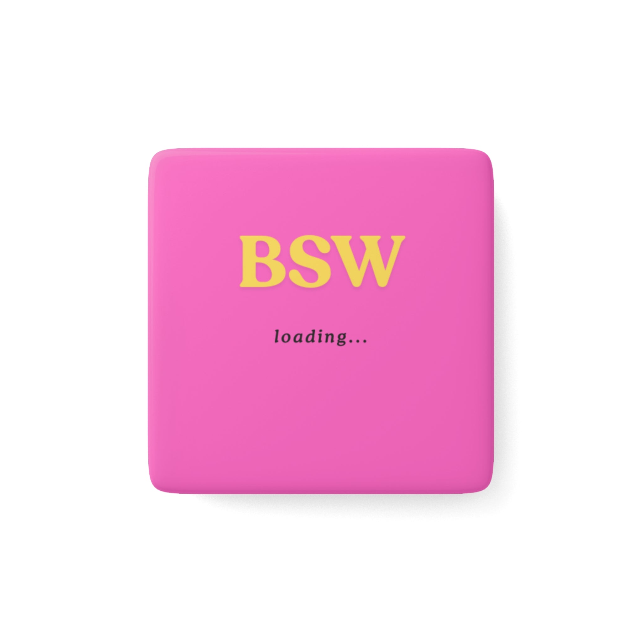 BSW Loading Magnet | Social Work Student Gift | Bachelor of Social Work Graduation | Funny Social Worker Gift | Field Placement Gift | 2” Porcelain Magnet
