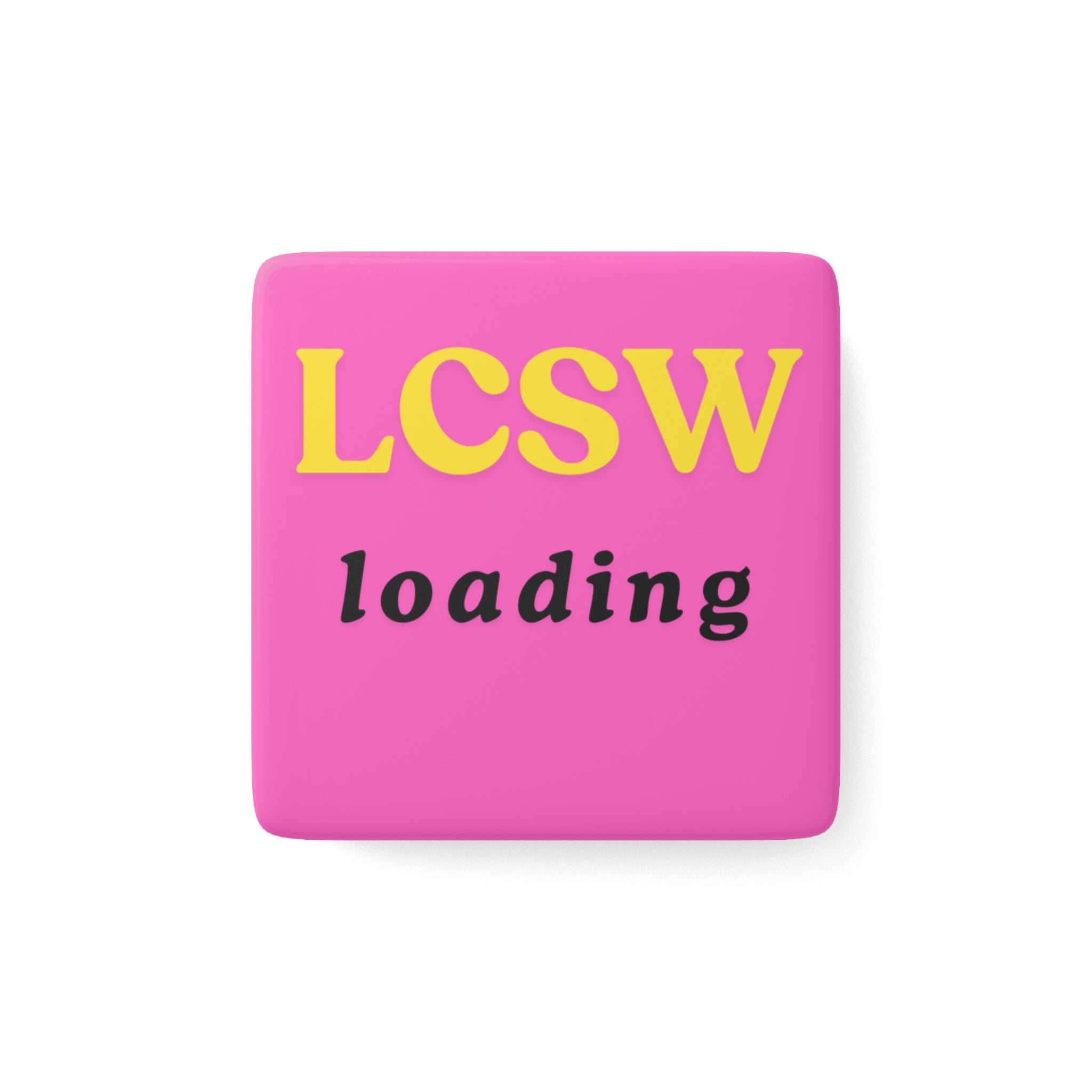 LCSW Loading Magnet | Social Work Supervision Gift | Clinical Hours Gift | Therapist Gift | LCSW Journey | Social Worker Decor | 2” Porcelain Magnet