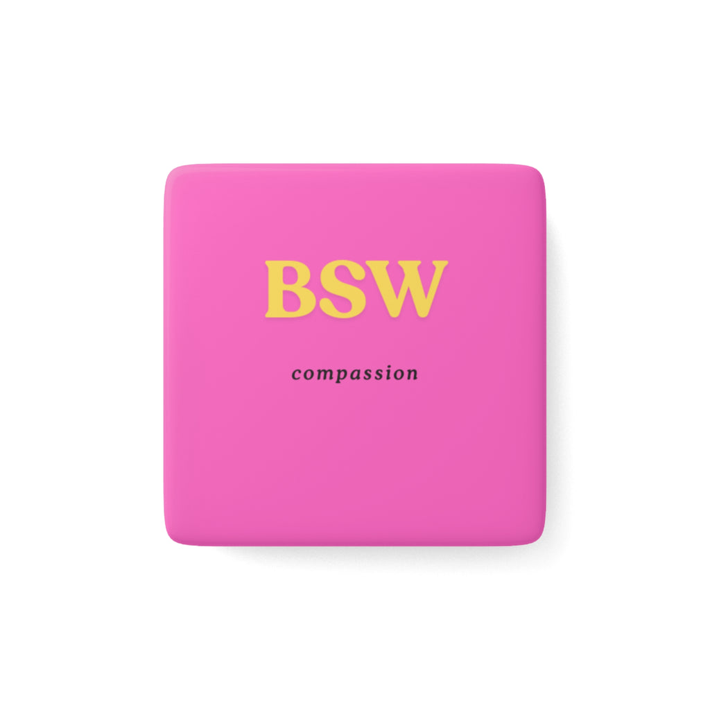 BSW Compassion Magnet | Social Work Gift | Bachelor of Social Work Graduation | Social Worker Gift Idea | 2” Square Porcelain Magnet