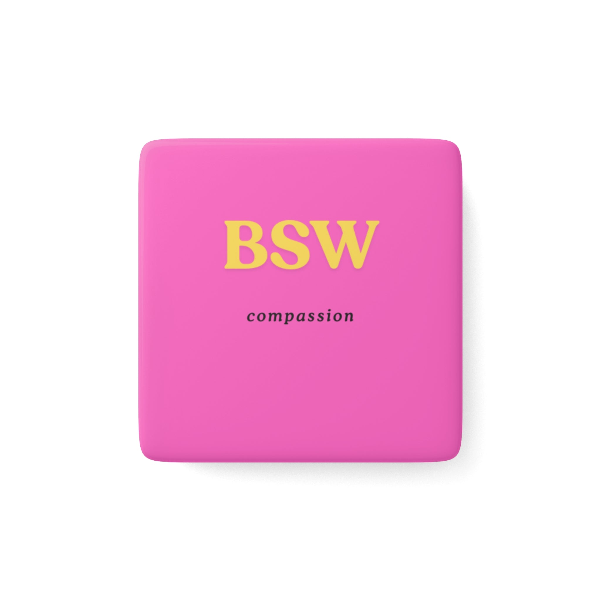 BSW Compassion Magnet | Social Work Gift | Bachelor of Social Work Graduation | Social Worker Gift Idea | 2” Square Porcelain Magnet