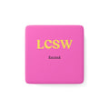 LCSW Earned Magnet | Licensed Clinical Social Worker Gift | Social Work Graduation Gift | Therapist Gift | LCSW Decor | 2” Porcelain Magnet
