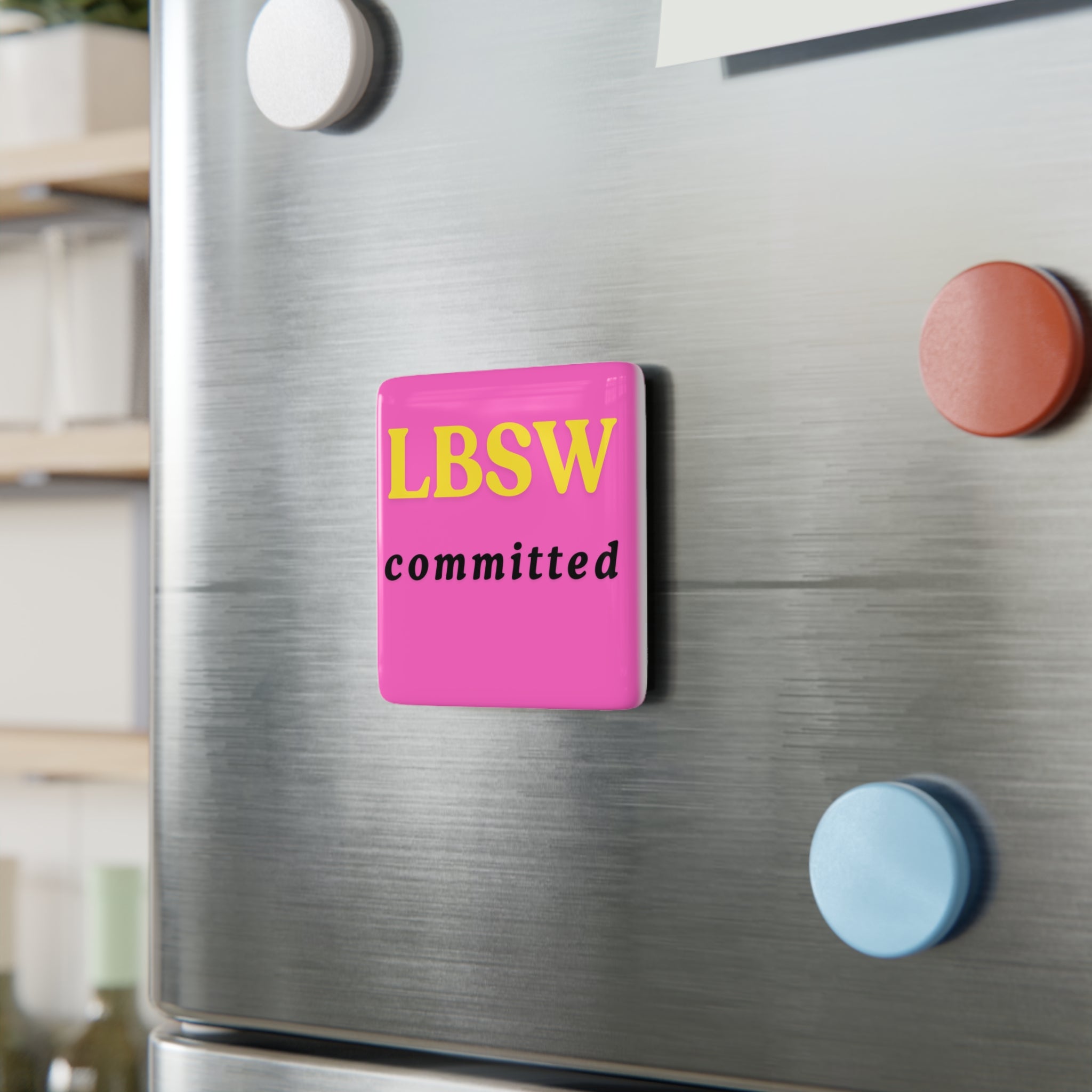 LBSW Committed Magnet | Licensed Bachelor Social Worker Gift | Social Worker Gift | LBSW Exam Gift | Social Work Decor | 2” Porcelain Magnet