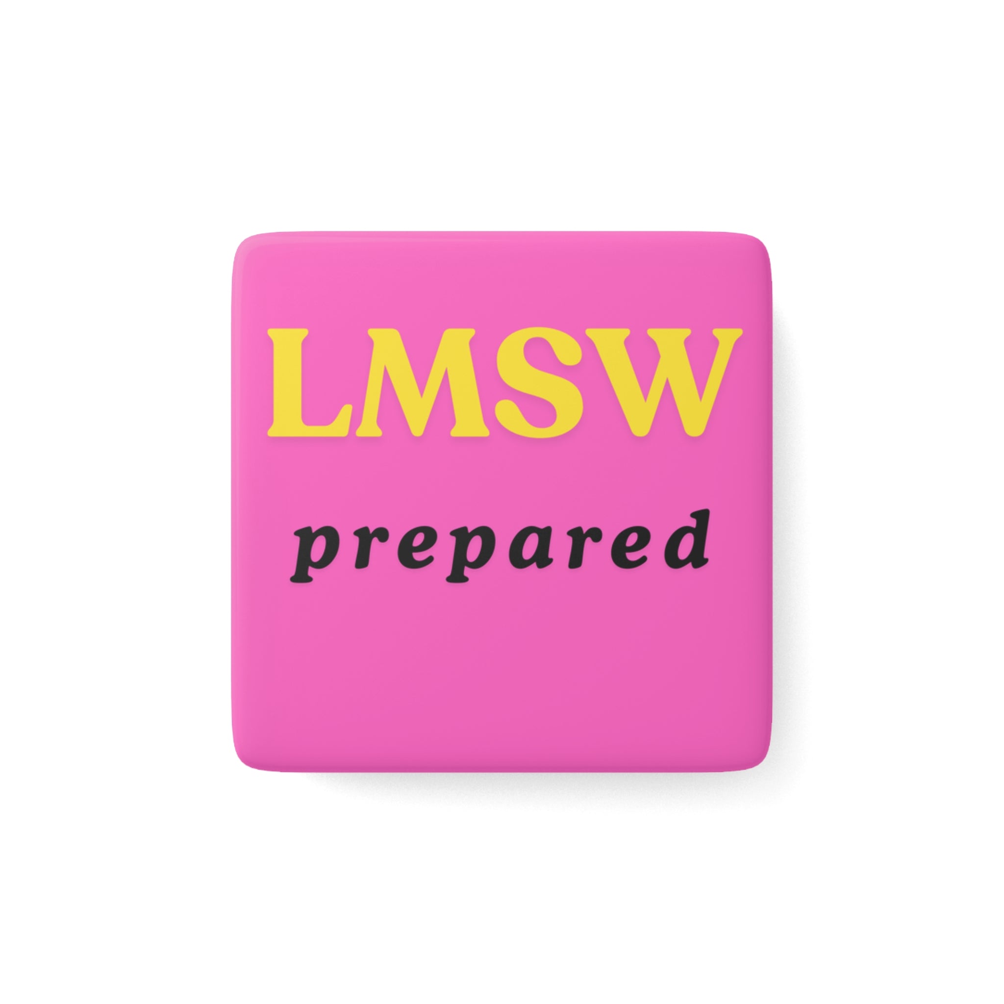LMSW Prepared Magnet | Licensed Master Social Worker Gift | Social Work Exam Gift | LMSW Gift | Social Worker Decor | 2” Porcelain Magnet