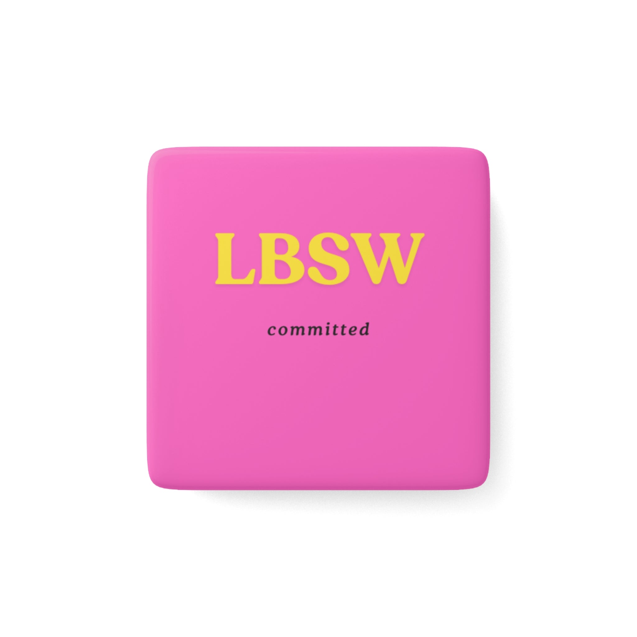 LBSW Committed Magnet | Licensed Bachelor Social Worker Gift | Social Worker Gift | LBSW Exam Gift | Social Work Decor | 2” Porcelain Magnet