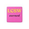 LCSW Earned Magnet | Licensed Clinical Social Worker Gift | Social Work Graduation Gift | Therapist Gift | LCSW Decor | 2” Porcelain Magnet