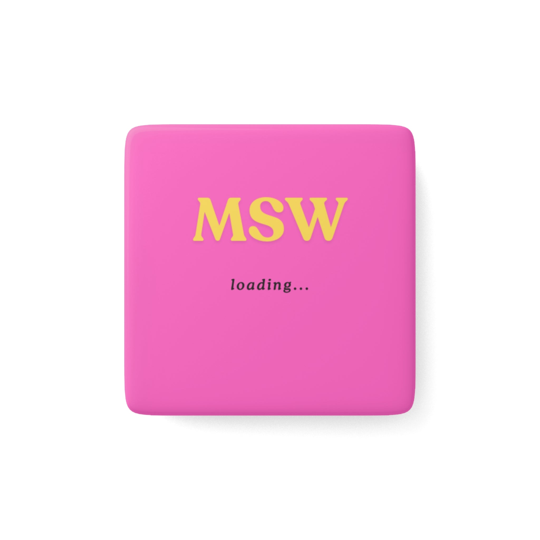 MSW Loading Magnet | Master of Social Work Student Gift | Social Work Grad School Gift | Field Placement Gift | Funny Social Worker Magnet | 2” Porcelain Magnet